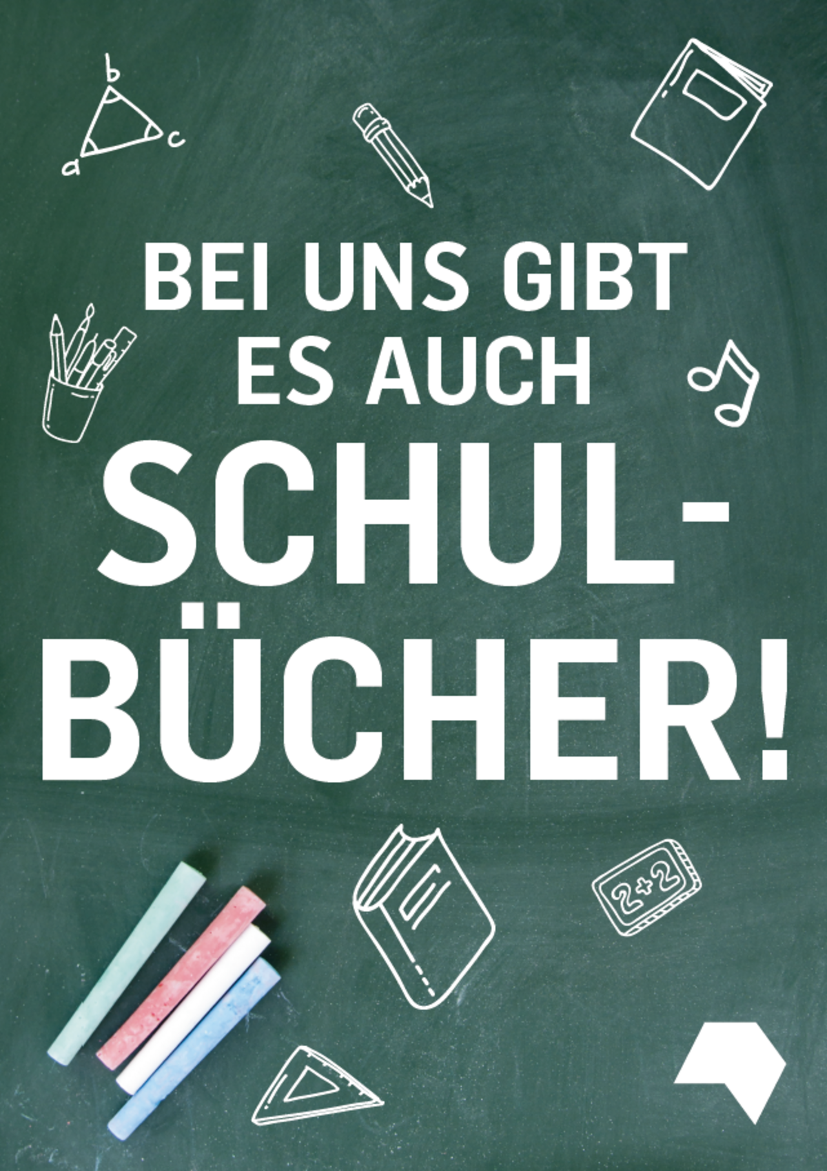 Weiße Schrift auf Schultafel: Bei uns gibt es auch Schulbücher!